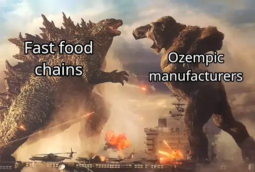 Godzilla fights King Kong. Godzilla is labeled "Fast food chains" and King Kong is labeled "Ozempic manufacturers"